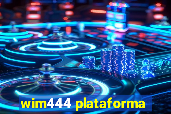 wim444 plataforma